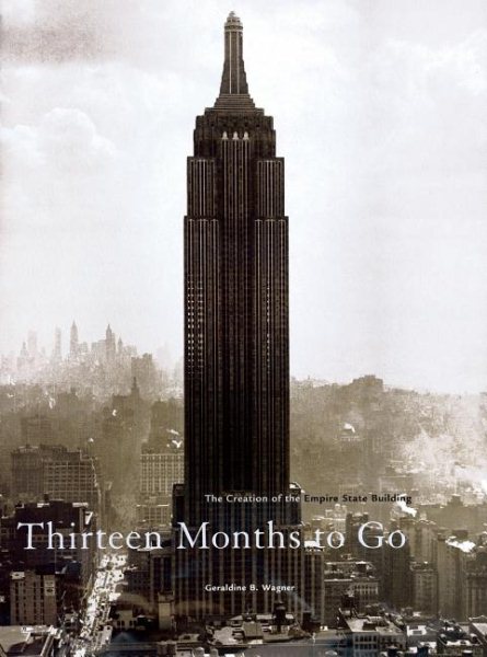 Thirteen Months to Go: The Creation of the Empire State Building cover