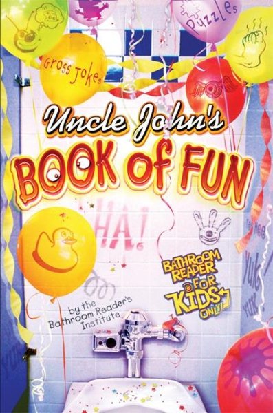 Uncle John's Book of Fun Bathroom Reader for Kids Only! (Uncle John's Bathroom Reader for Kids Only!) cover