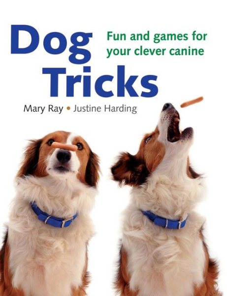 Dog Tricks: Fun and Games for Your Clever Canine cover