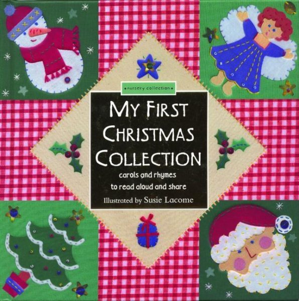 My First Christmas Collection: Stories, Carols and Rhymes to Read Aloud and Share (Nursery Collection Books) cover