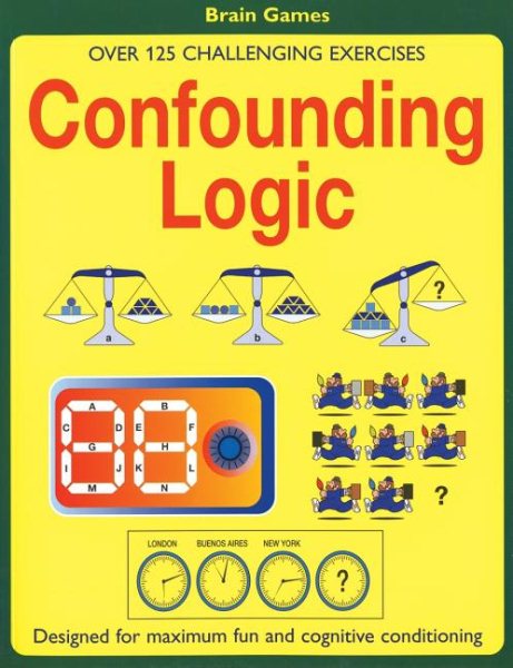 Confounding Logic: Over 125 Challenging Exercises cover