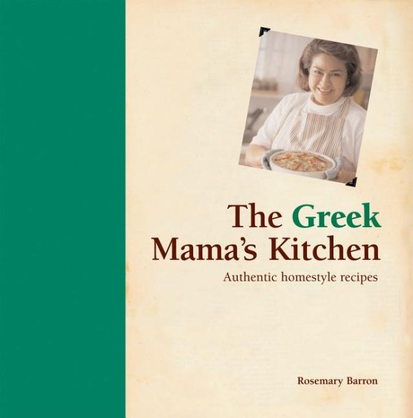 The Greek Mama's Kitchen: Authentic Homestyle Recipes