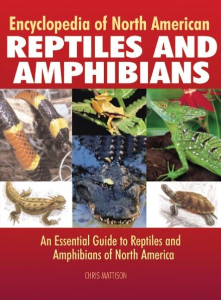 Encyclopedia of North American Reptiles and Amphibians: An Essential Guide to Reptiles and Amphibians of North America cover