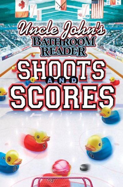 Uncle John's Bathroom Reader Shoots and Scores (Uncle John's Series)