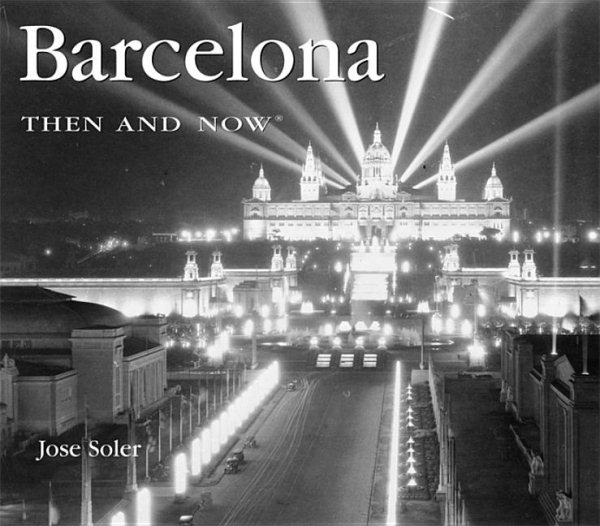 Barcelona Then and Now (Then & Now Thunder Bay)