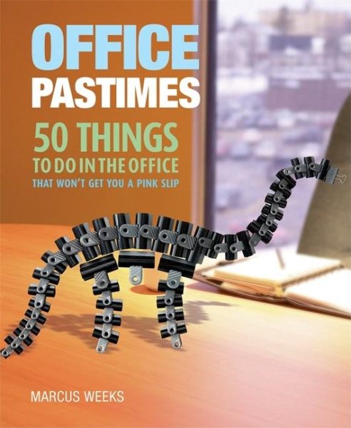 Office Pastimes: 50 Things to Do In an Office That Won't Get You a Pink Slip cover