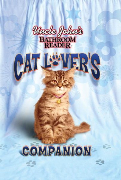 Uncle John's Bathroom Reader Cat Lover's Companion (Uncle John's Bathroom Readers) cover