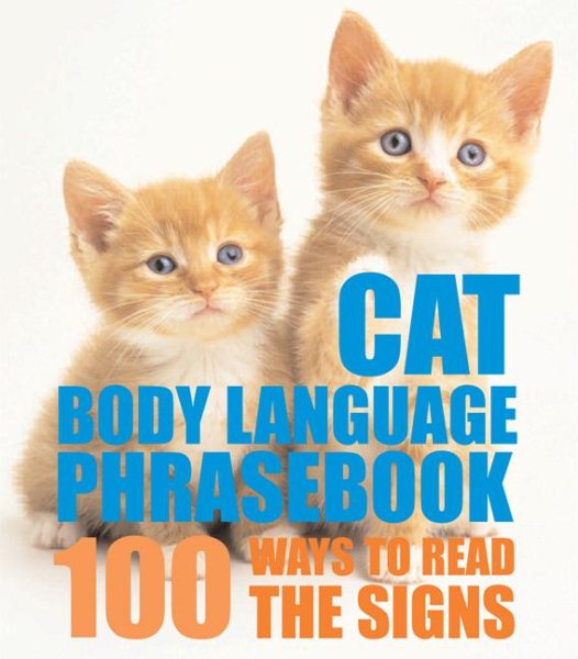 Cat Body Language Phrasebook: 100 Ways to Read Their Signals cover