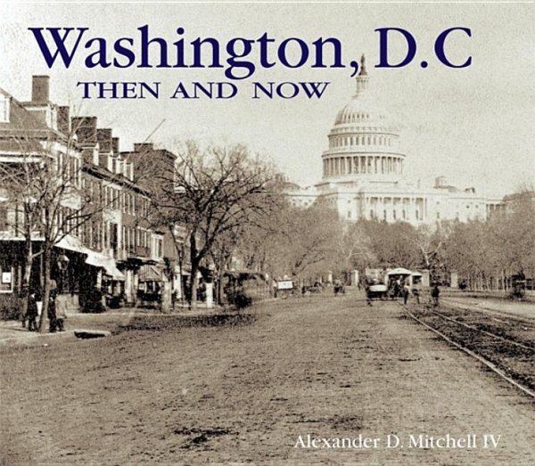 Washington, D.C. Then and Now (Compact) (Then & Now Thunder Bay) cover