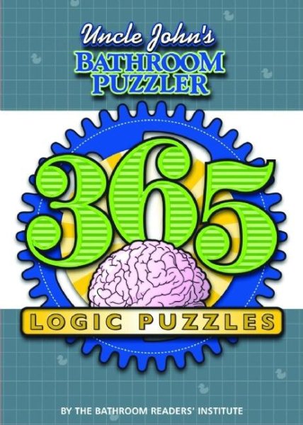 Uncle John's Bathroom Puzzler: 365 Logic Puzzles (Puzzlers) cover