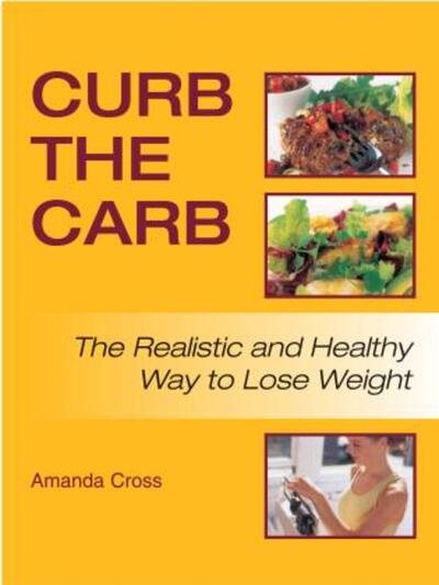 Curb the Carb: The Realistic and Healthy Way to Lose Weight cover
