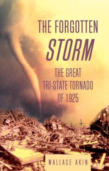 The Forgotten Storm: The Great Tri-State Tornado of 1925 cover