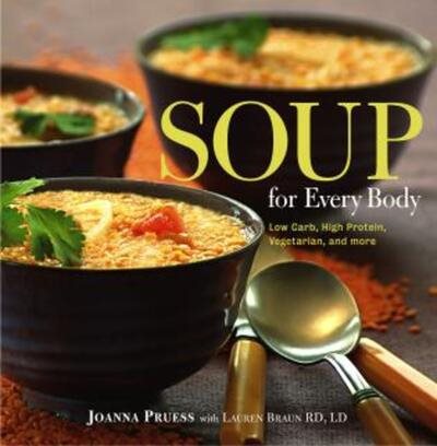Soup for Every Body: Low-Carb, High-Protein, Vegetarian, and More cover