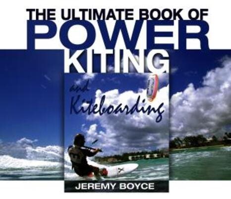 The Ultimate Book of Power Kiting and Kiteboarding cover