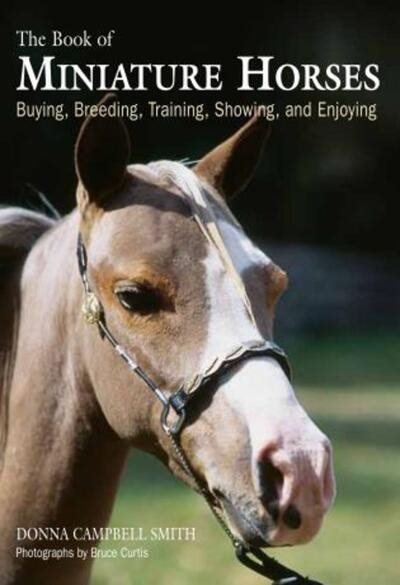 The Book of Miniature Horses: Buying, Breeding, Training, Showing, and Enjoying cover