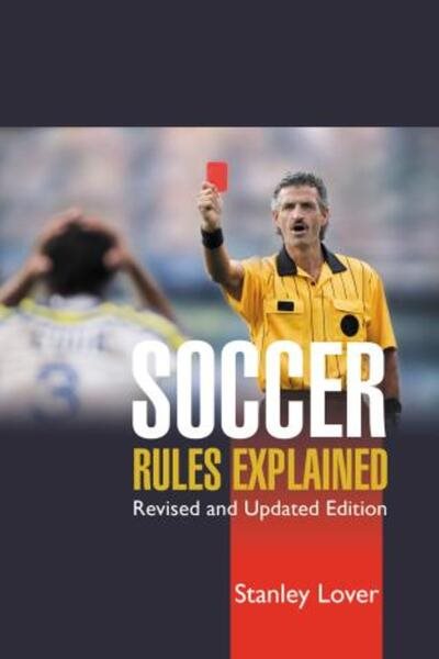 Soccer Rules Explained, Revised and Updated cover