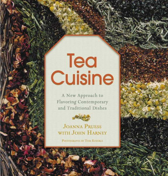 Tea Cuisine: A New Approach to Flavoring Contemporary and Traditional Dishes cover