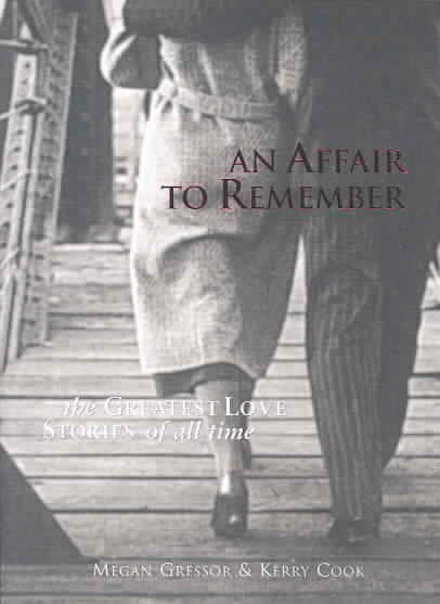 An Affair To Remember: The Greatest Love Stories Of All Time
