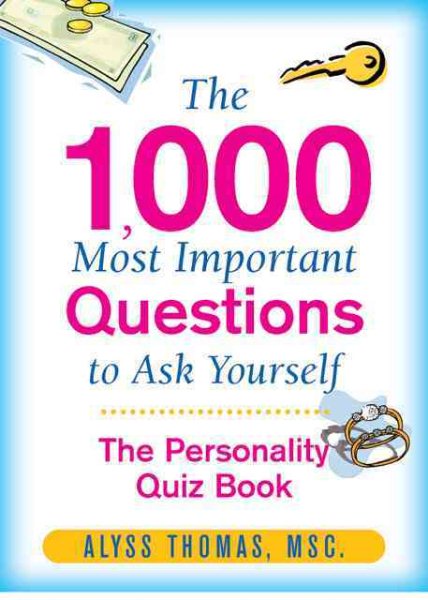 The 1,000 Most Important Questions to Ask Yourself: The Personality Quiz Book cover