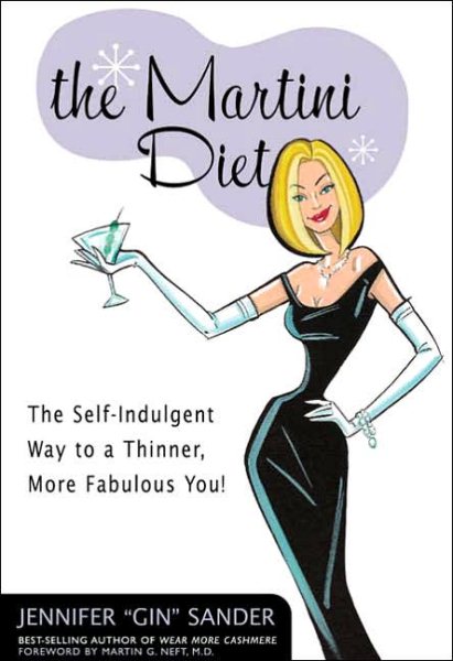 The Martini Diet: The Self-Indulgent Way to a Thinner, More Fabulous You! cover