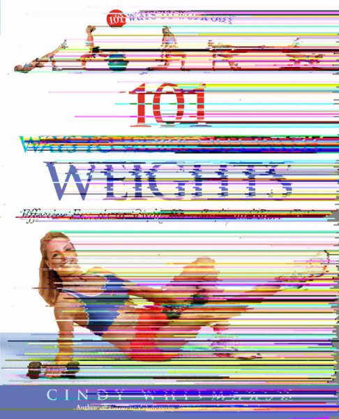 101 Ways to Work Out with Weights: Effective Exercises to Sculpt Your Body and Burn Fat! cover