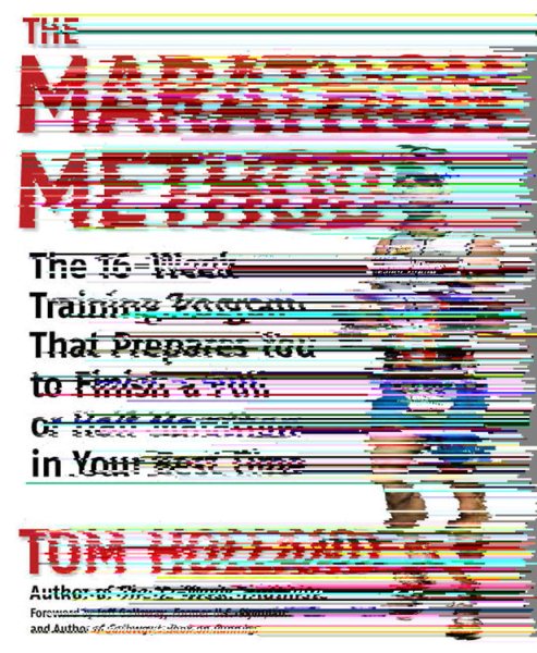 The Marathon Method: The 16-Week Training Program that Prepares You to Finish a Full or Half Marathon in Your Best Time cover