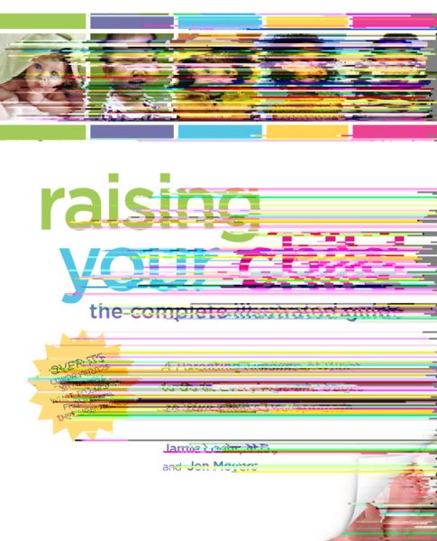 Raising Your Child: The Complete Illustrated Guide cover