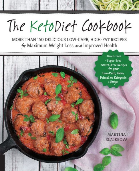 The KetoDiet Cookbook: More Than 150 Delicious Low-Carb, High-Fat Recipes for Maximum Weight Loss and Improved Health -- Grain-Free, Sugar-Free, ... Lifestyle (Volume 1) (Keto for Your Life) cover
