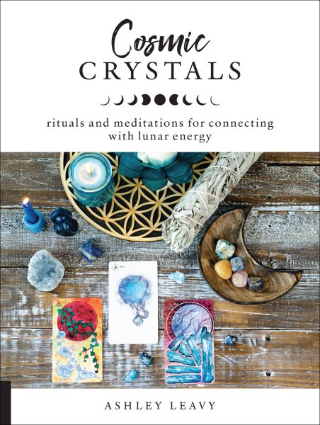 Cosmic Crystals: Rituals and Meditations for Connecting With Lunar Energy cover