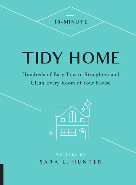 10-Minute Tidy Home: Hundreds of Easy Tips to Straighten and Clean Every Room of Your House cover