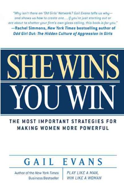 She Wins, You Win: The Most Important Strategies for Making Women More Powerful cover