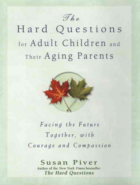 Hard Questions For Adult Children and Their Aging Parents cover