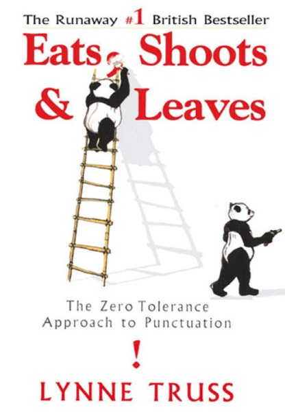 Eats, Shoots & Leaves: The Zero Tolerance Approach to Punctuation cover