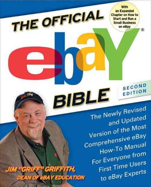 The Official eBay Bible Second Edition: The Newly Revised and Updated Version of the Most Comprehensive eBay How-To Manual for Everyone from First-Time Users to eBay Experts cover