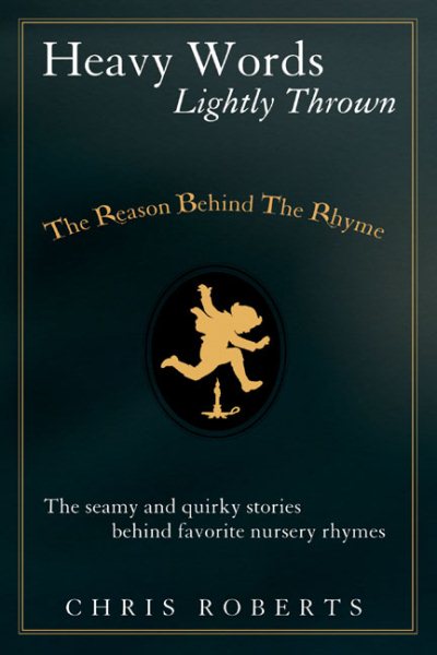 Heavy Words Lightly Thrown: The Reason Behind the Rhyme cover