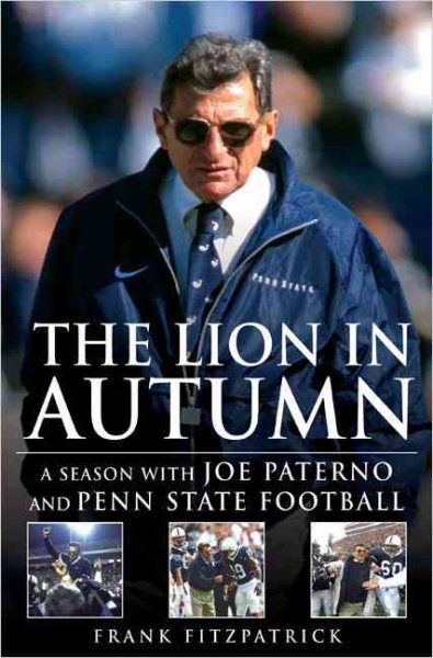 The Lion In Autumn: A Season with Joe Paterno and Penn State Football cover