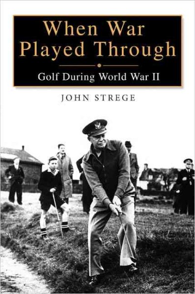 When War Played Through: Golf During World War II cover