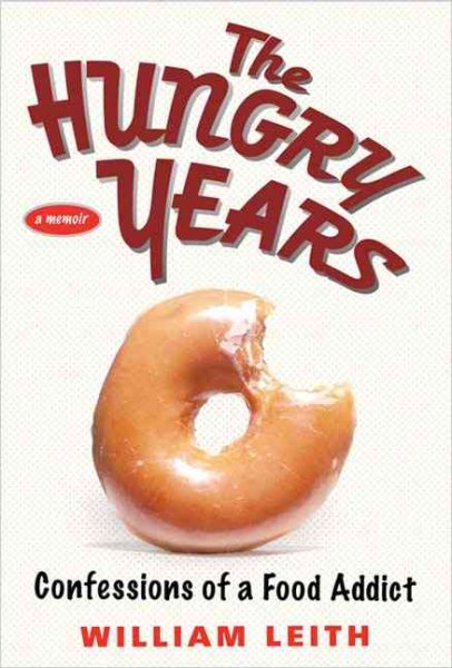 The Hungry Years: Confessions of a Food Addict cover