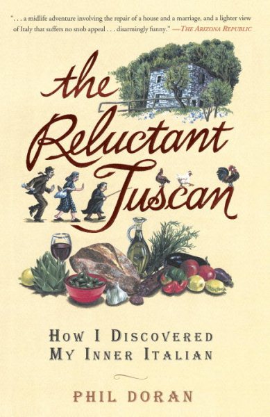 The Reluctant Tuscan: How I Discovered My Inner Italian cover