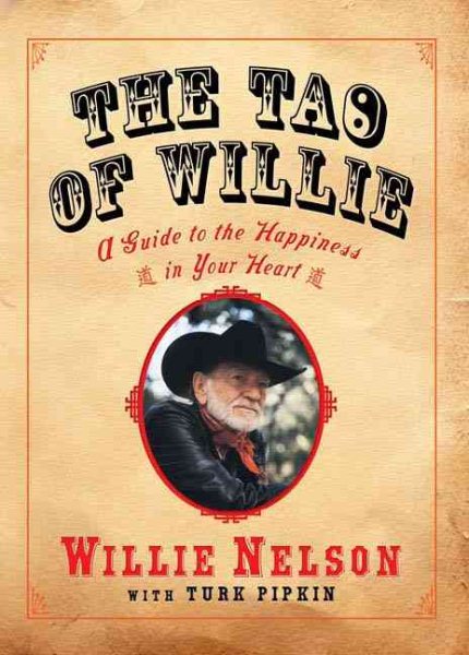 The Tao of Willie: A Guide to the Happiness in Your Heart cover