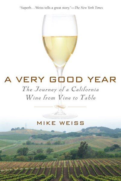 A Very Good Year: The Journey of a California Wine from Vine to Table cover