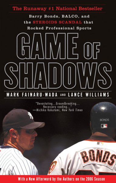 Game of Shadows: Barry Bonds, BALCO, and the Steroids Scandal that Rocked Professional Sports cover
