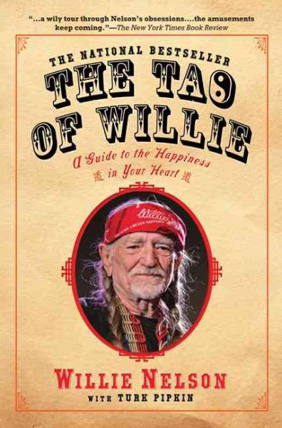 The Tao of Willie: A Guide to the Happiness in Your Heart