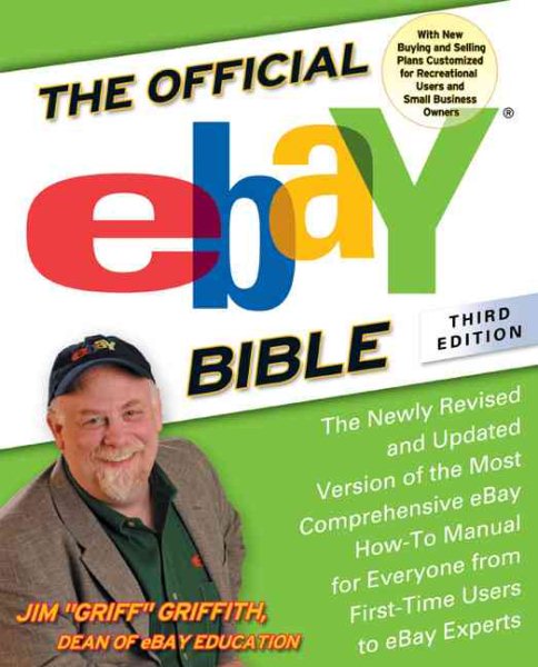 The Official eBay Bible, Third Edition: The Newly Revised and Updated Version of the Most Comprehensive eBay How-To Manual for Everyone from First-Time Users to eBay Experts cover