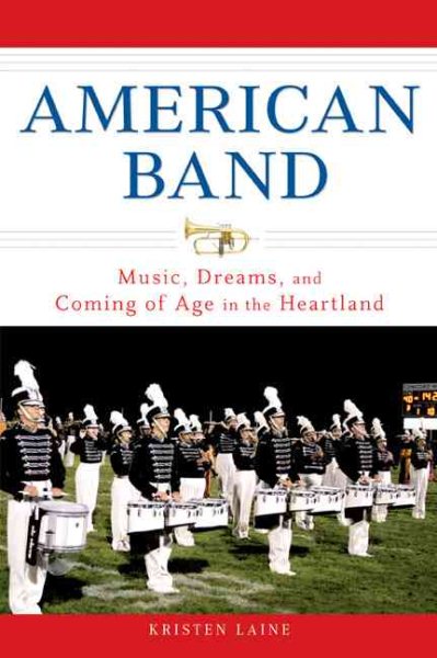 American Band: Music, Dreams, and Coming of Age in the Heartland cover