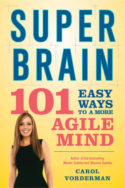 Super Brain: 101 Easy Ways to a More Agile Mind