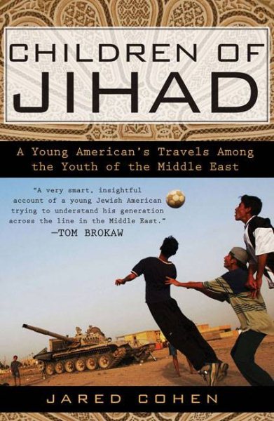 Children of Jihad: A Young American's Travels Among the Youth of the Middle East cover