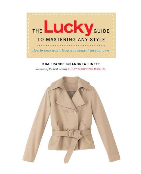 The Lucky Guide to Mastering Any Style: How to Wear Iconic Looks and Make Them Your Own cover