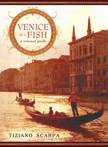 Venice Is a Fish: A Sensual Guide cover