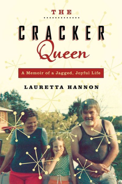 The Cracker Queen: A Memoir of a Jagged, Joyful Life cover